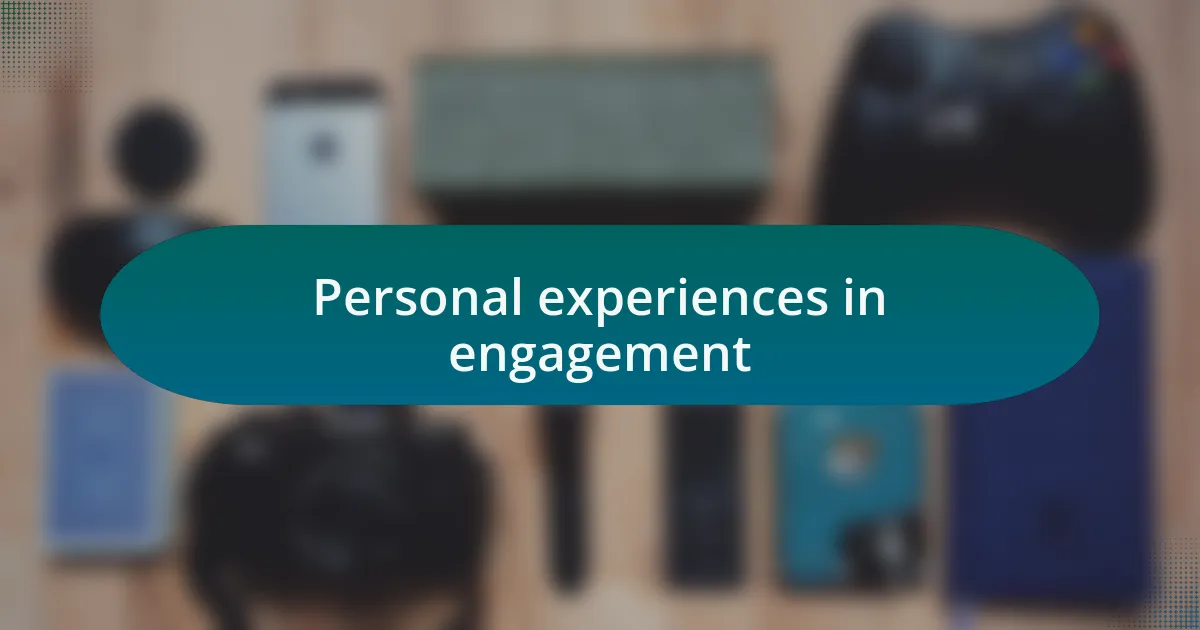 Personal experiences in engagement