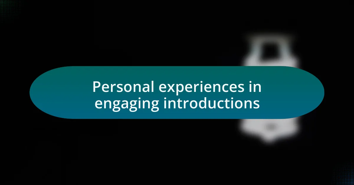 Personal experiences in engaging introductions