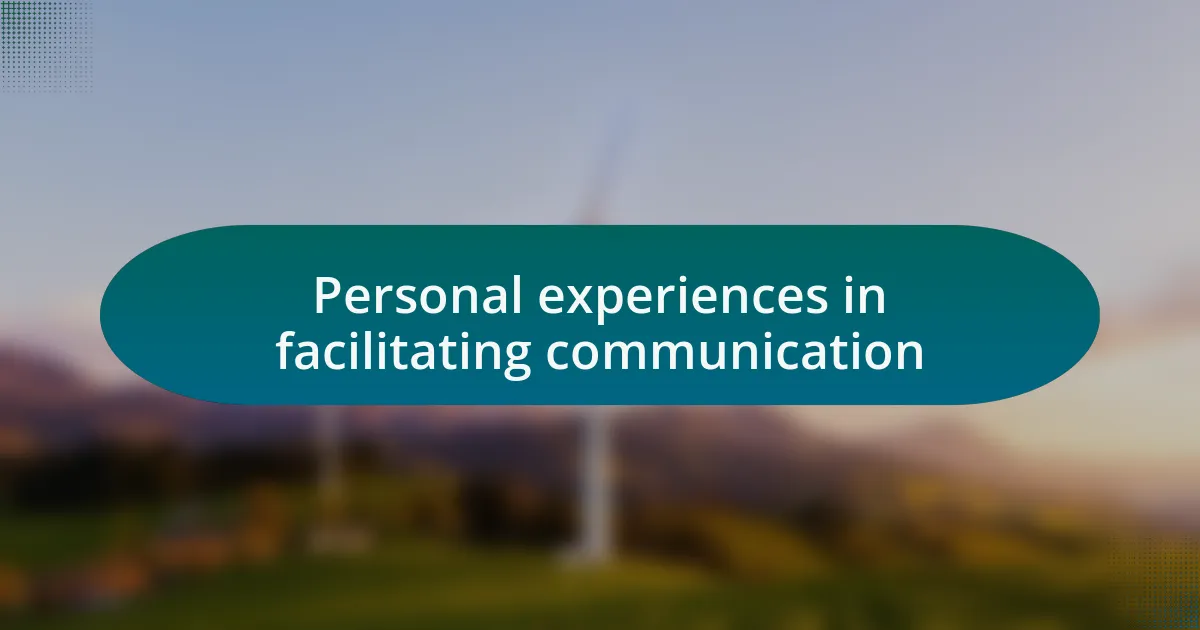 Personal experiences in facilitating communication