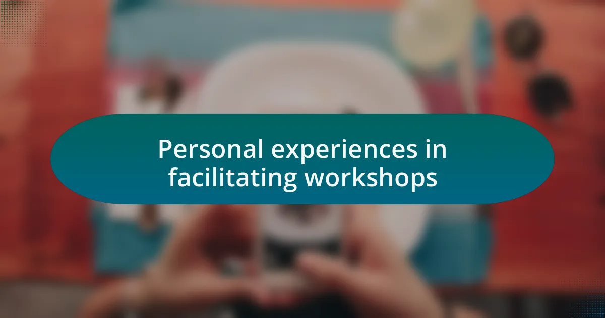 Personal experiences in facilitating workshops