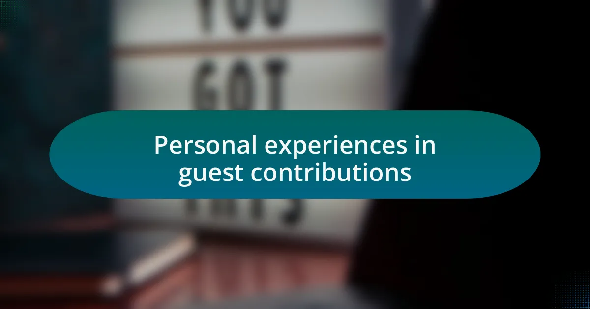 Personal experiences in guest contributions