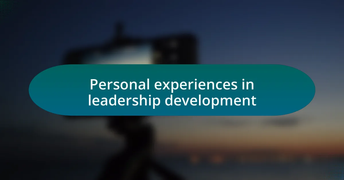 Personal experiences in leadership development