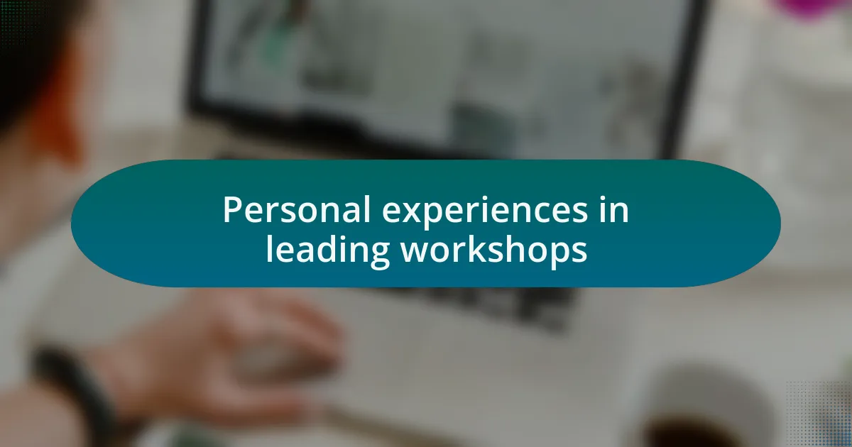 Personal experiences in leading workshops