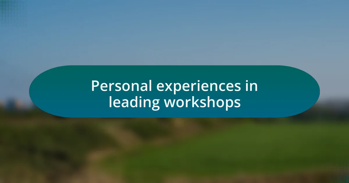 Personal experiences in leading workshops