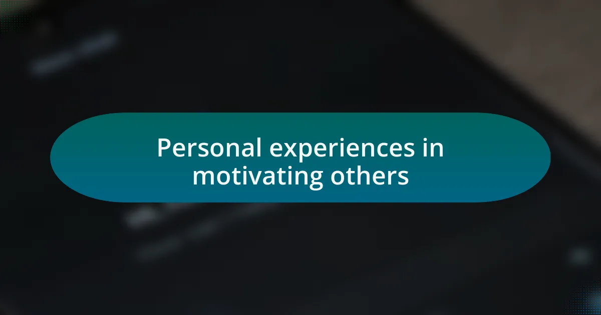 Personal experiences in motivating others