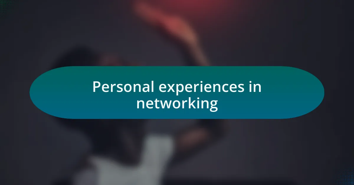 Personal experiences in networking