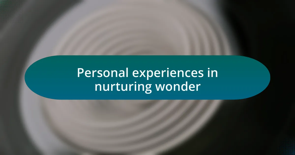 Personal experiences in nurturing wonder