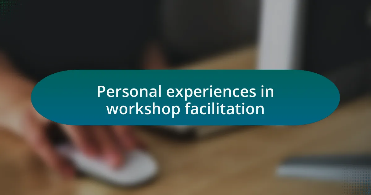 Personal experiences in workshop facilitation