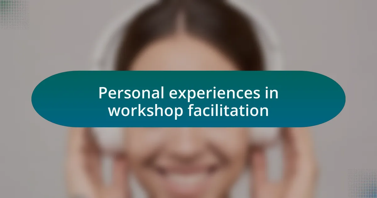Personal experiences in workshop facilitation