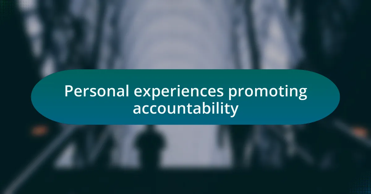 Personal experiences promoting accountability
