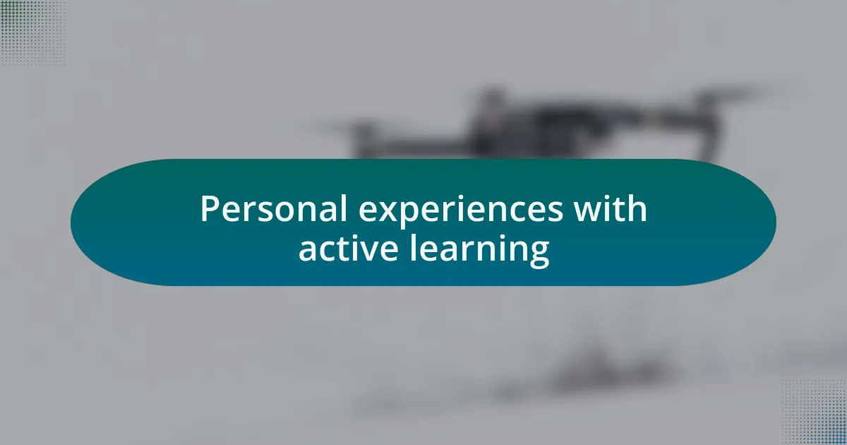 Personal experiences with active learning