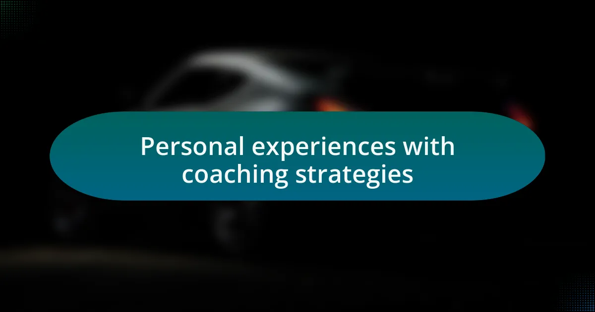Personal experiences with coaching strategies