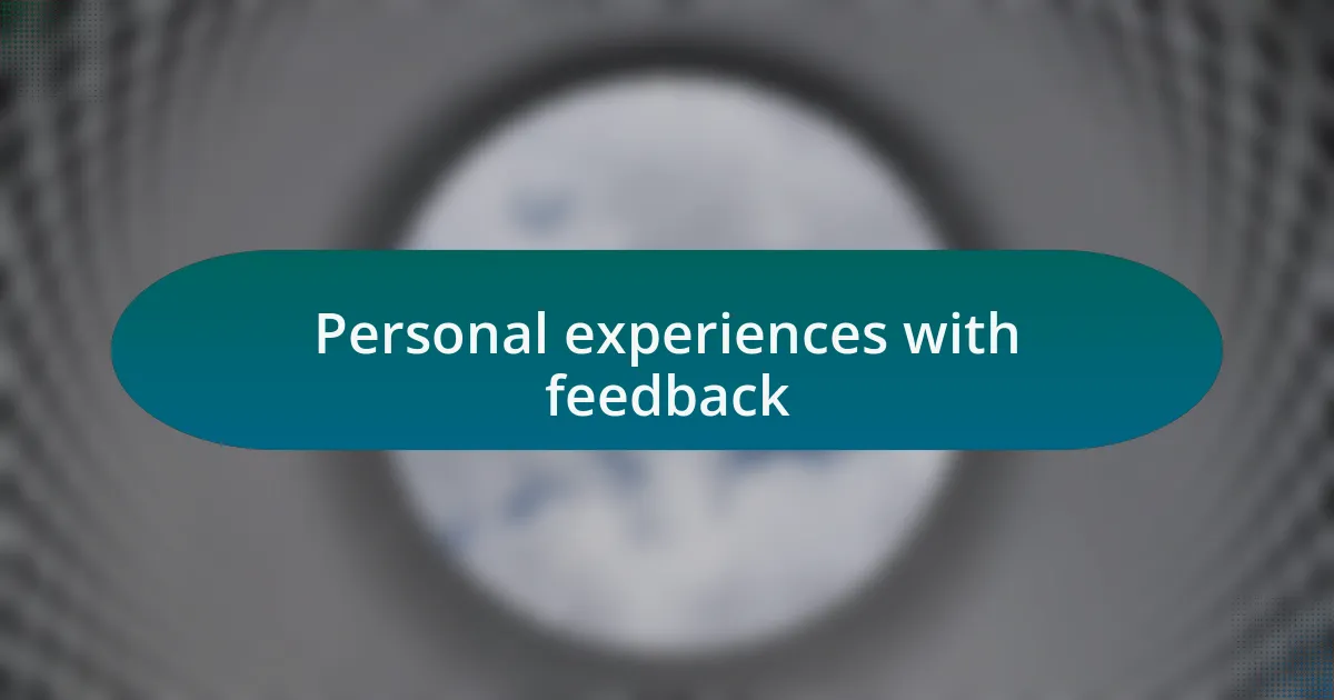 Personal experiences with feedback