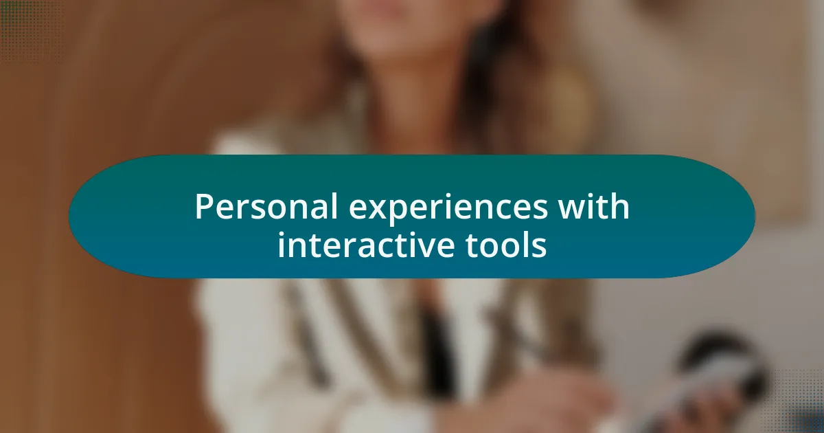 Personal experiences with interactive tools