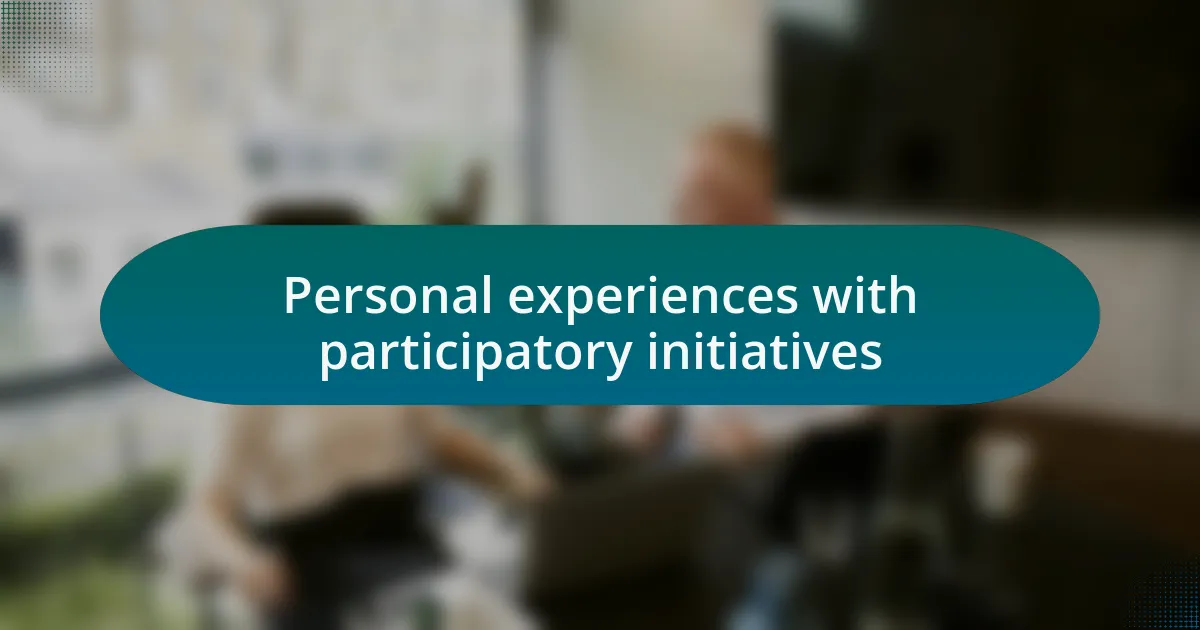 Personal experiences with participatory initiatives