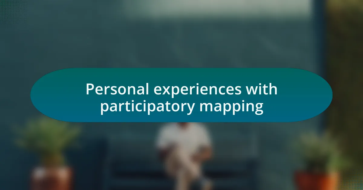 Personal experiences with participatory mapping