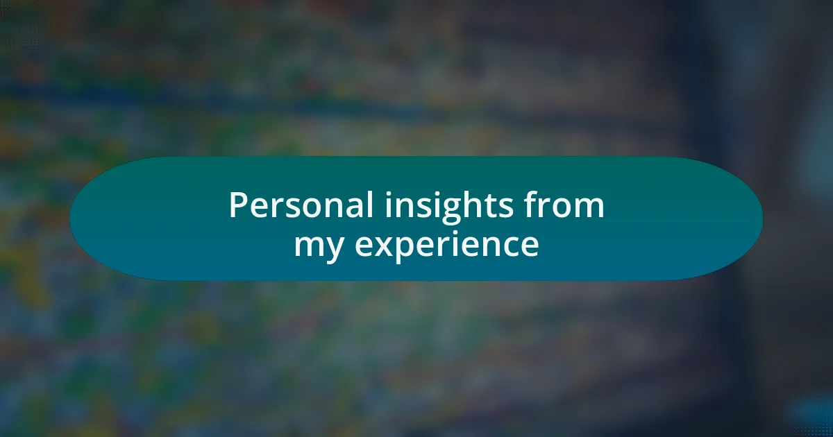 Personal insights from my experience