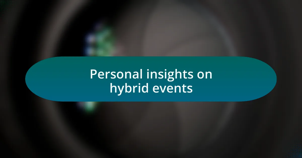 Personal insights on hybrid events
