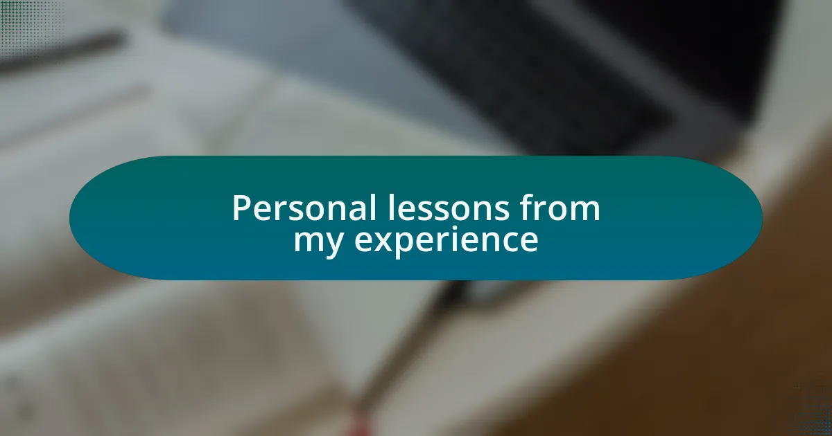 Personal lessons from my experience