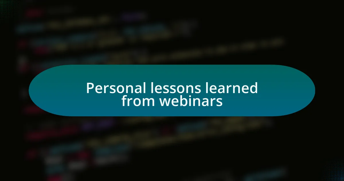 Personal lessons learned from webinars