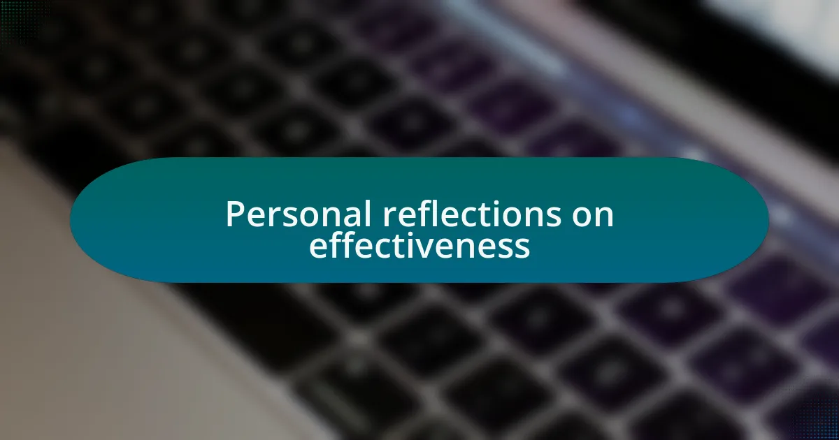 Personal reflections on effectiveness
