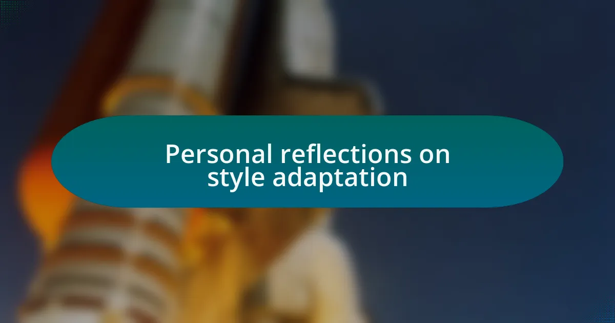 Personal reflections on style adaptation