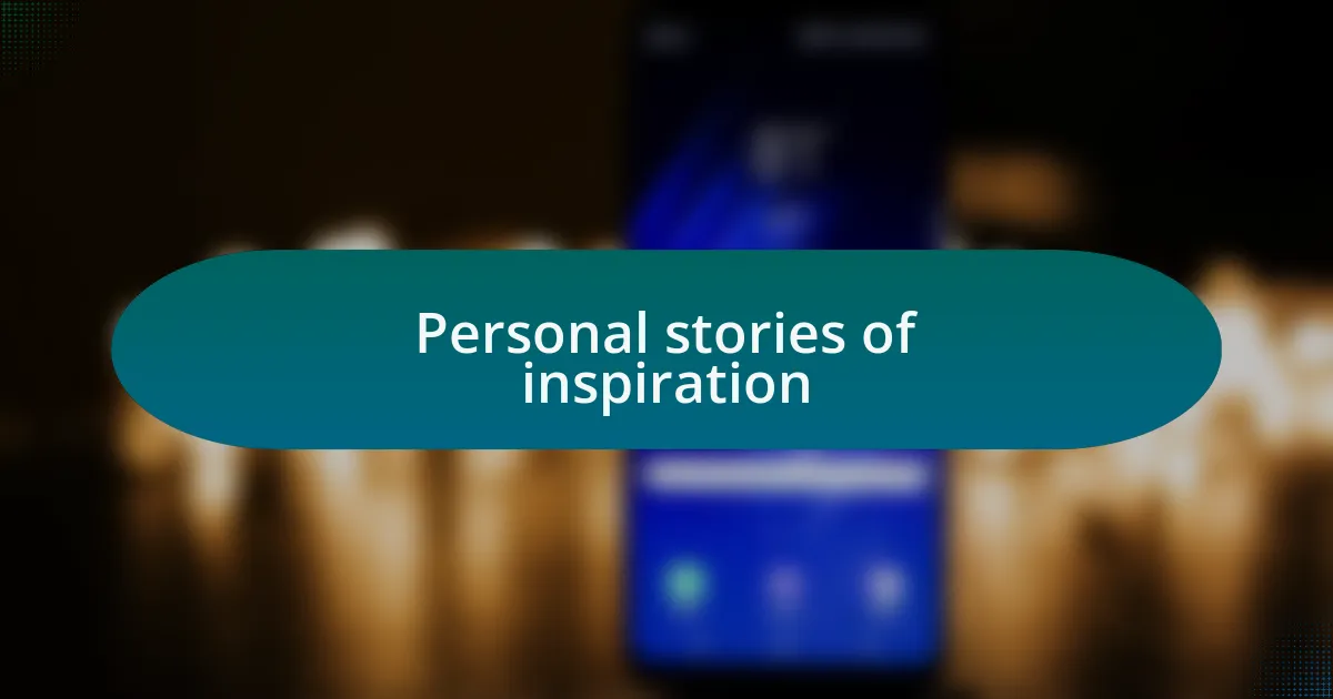 Personal stories of inspiration