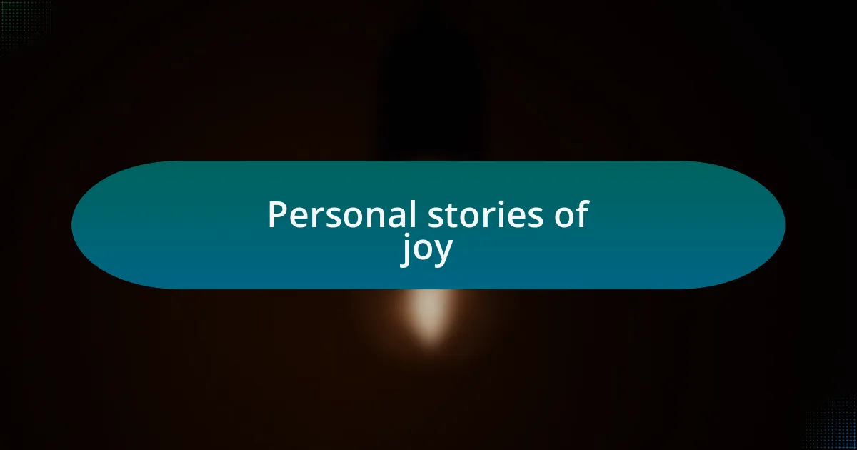 Personal stories of joy