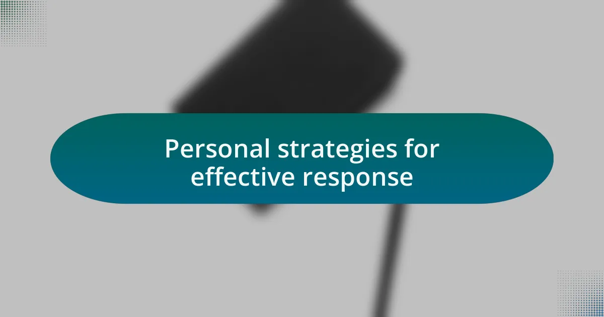 Personal strategies for effective response