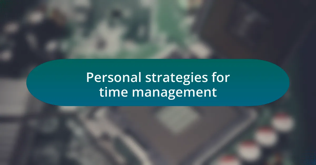 Personal strategies for time management
