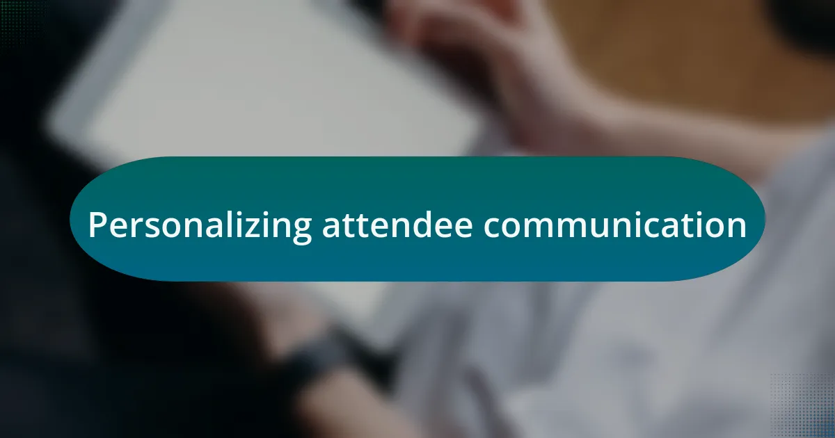 Personalizing attendee communication