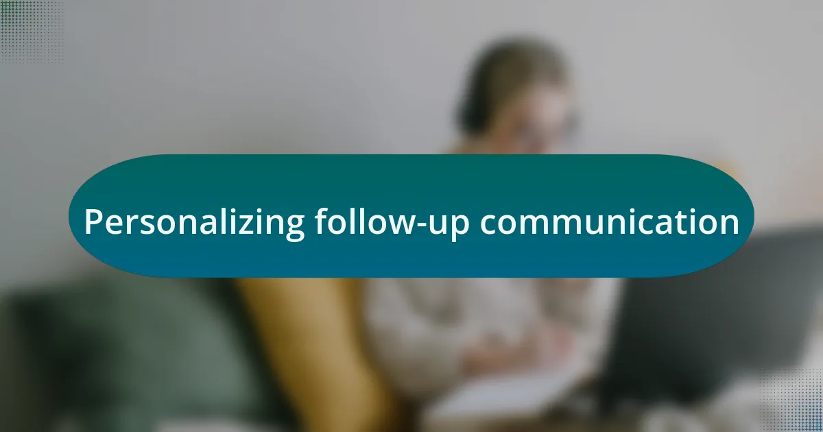 Personalizing follow-up communication