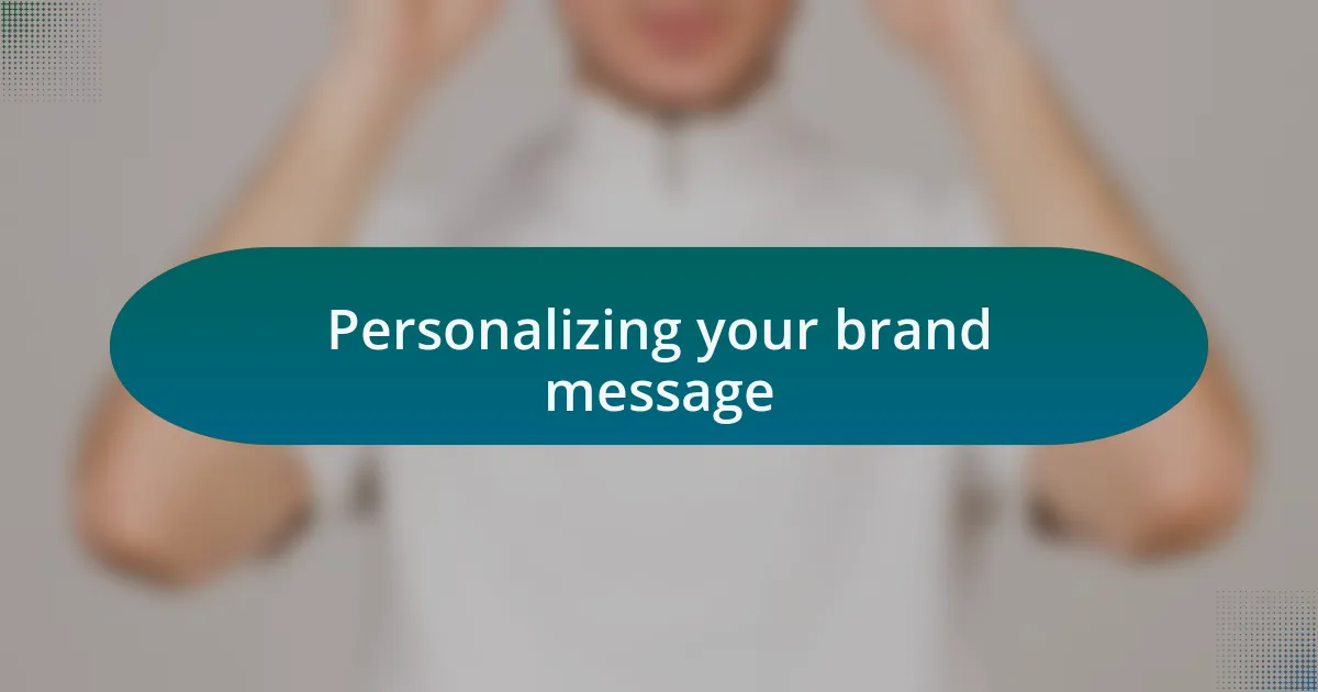 Personalizing your brand message