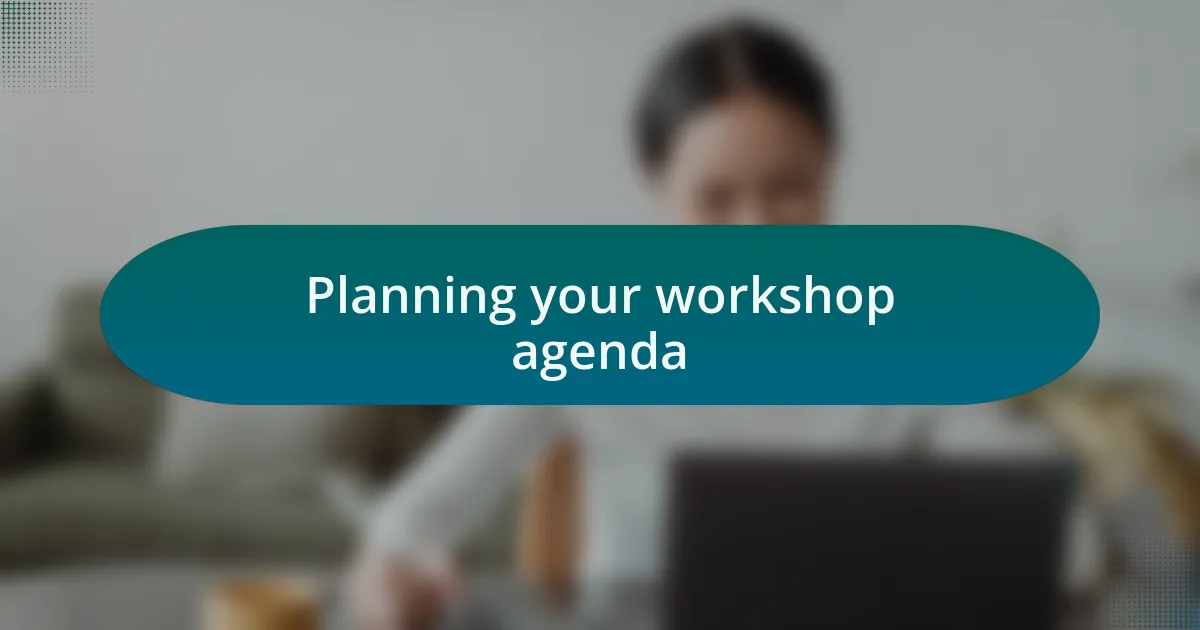 Planning your workshop agenda