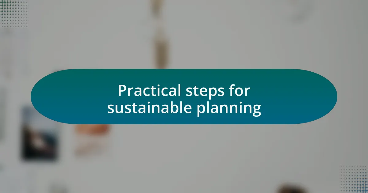 Practical steps for sustainable planning