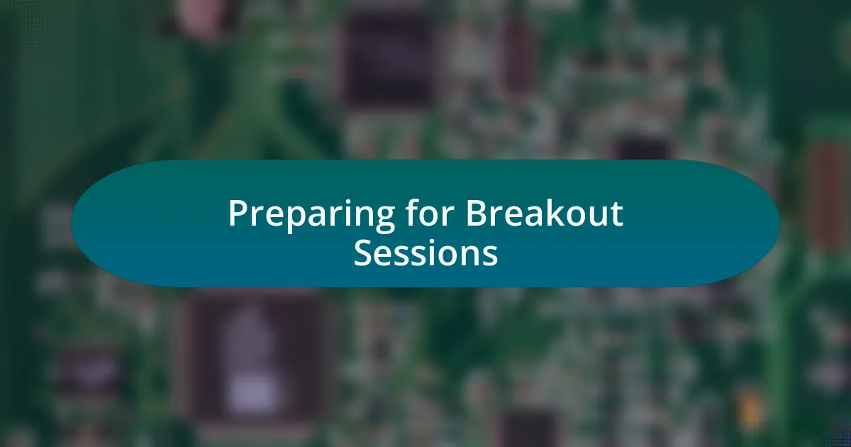 Preparing for Breakout Sessions