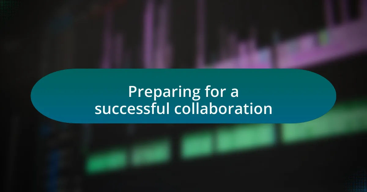 Preparing for a successful collaboration