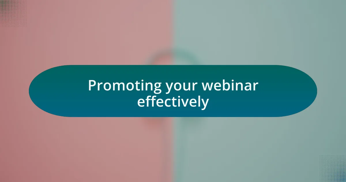 Promoting your webinar effectively