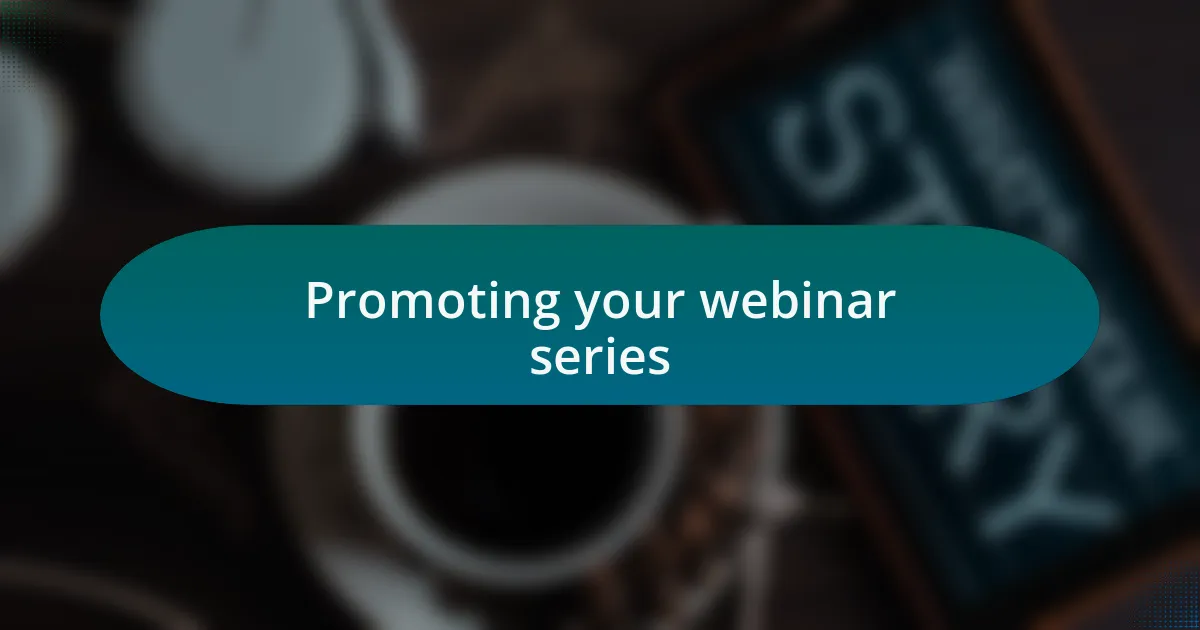 Promoting your webinar series