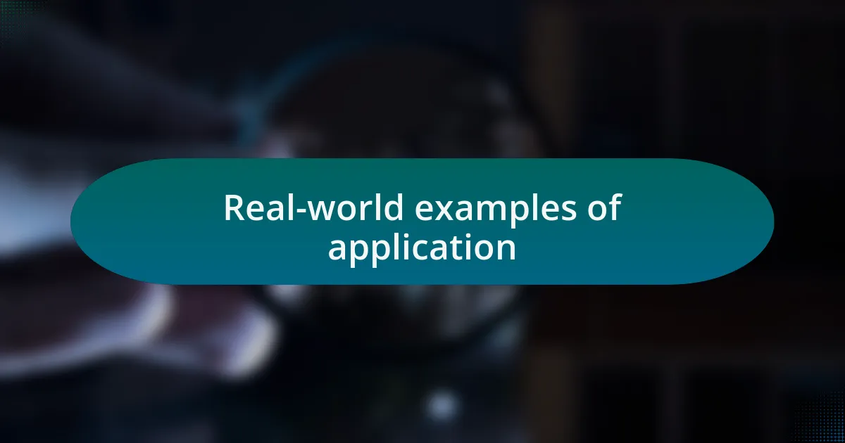 Real-world examples of application