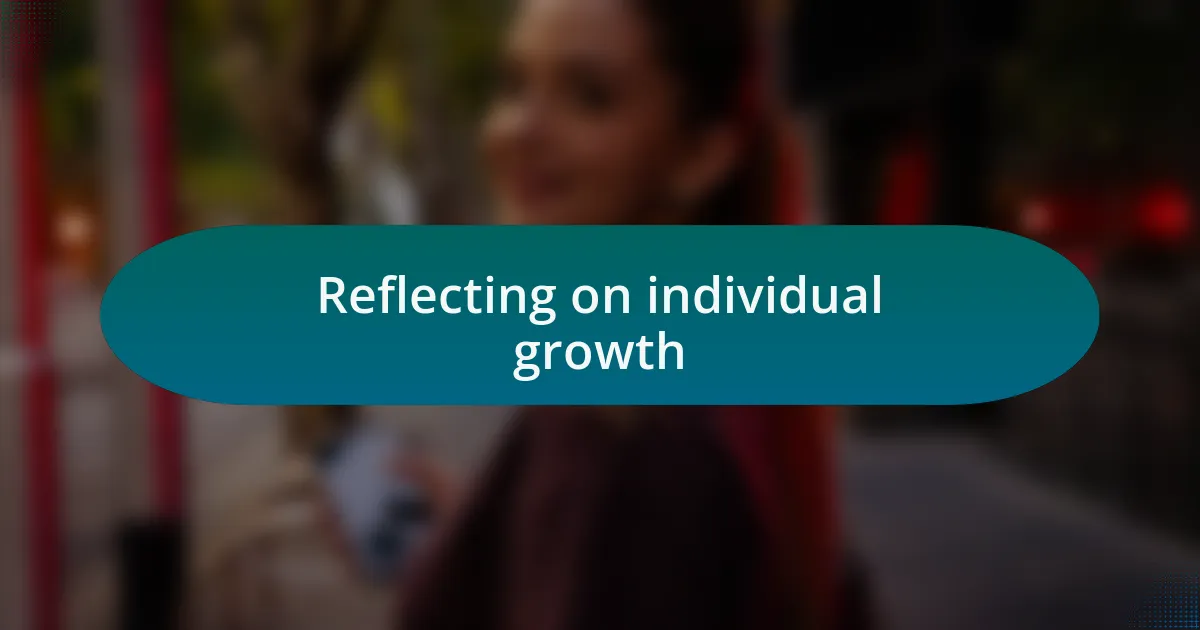 Reflecting on individual growth