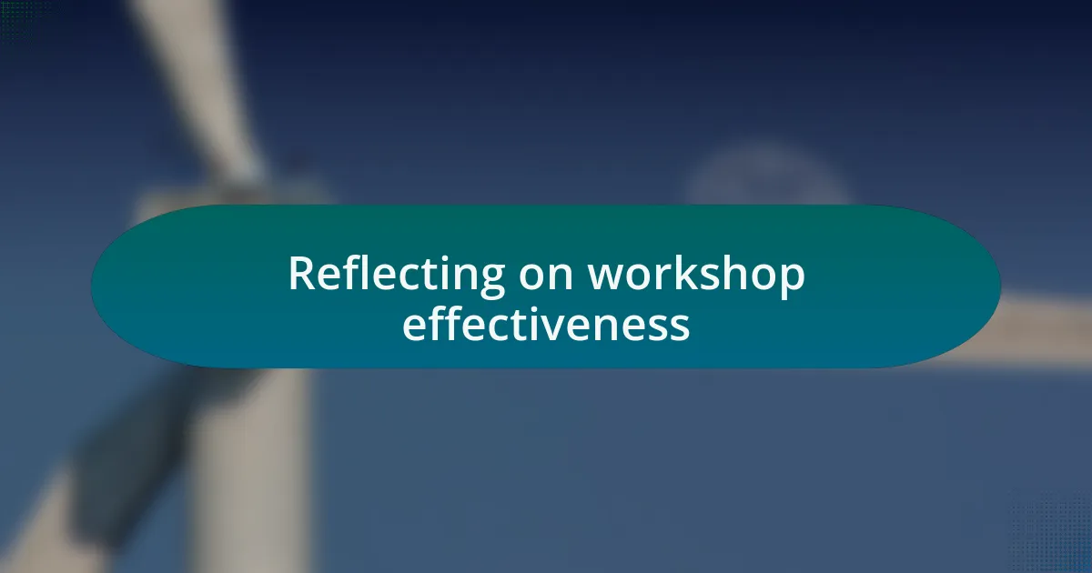 Reflecting on workshop effectiveness