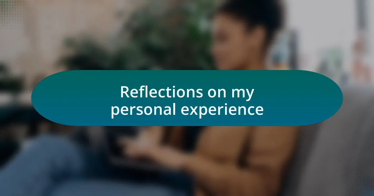 Reflections on my personal experience