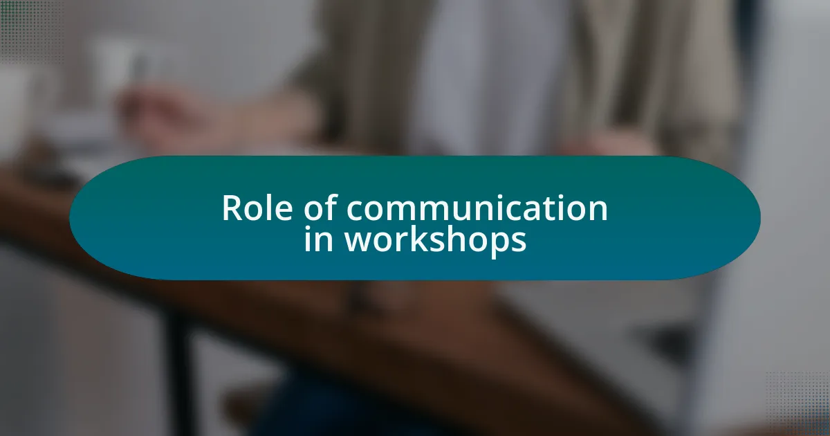 Role of communication in workshops