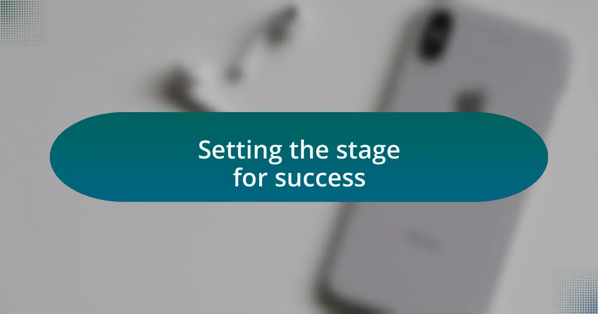 Setting the stage for success