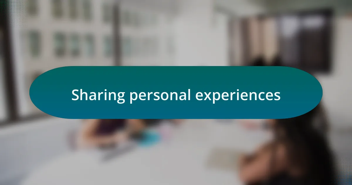 Sharing personal experiences