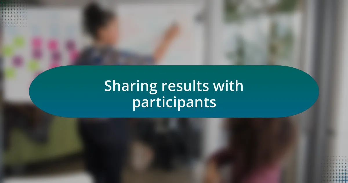 Sharing results with participants