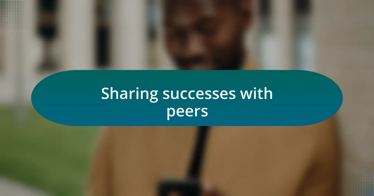 Sharing successes with peers