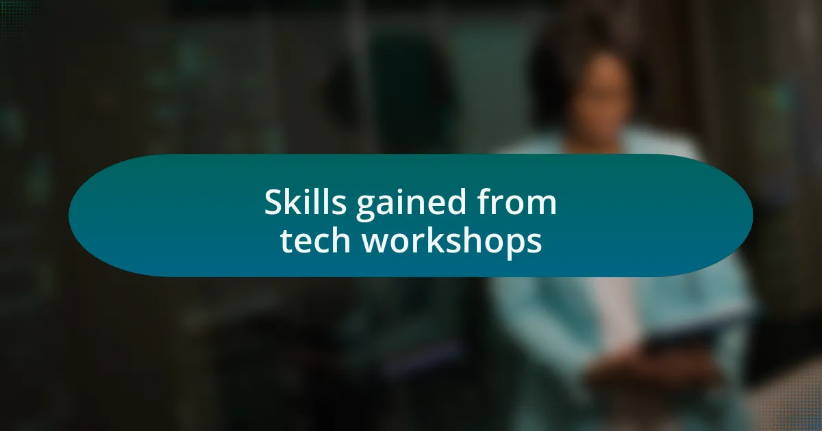 Skills gained from tech workshops