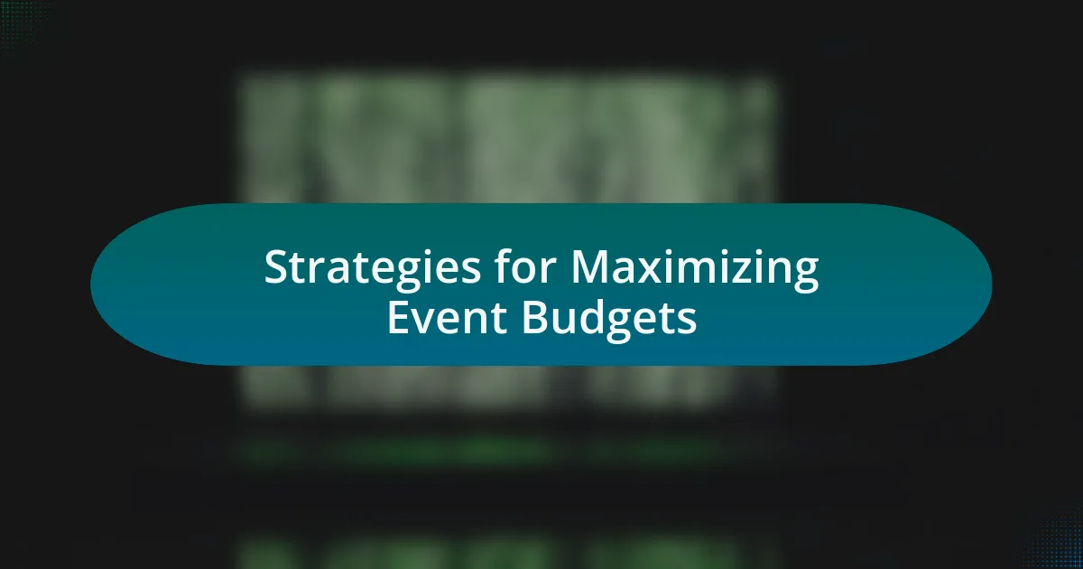 Strategies for Maximizing Event Budgets